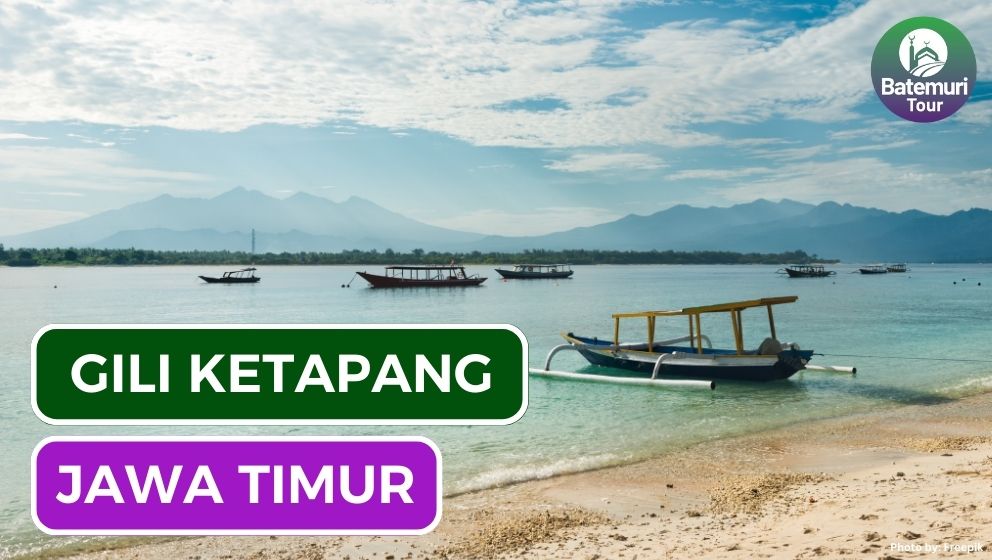 7 Alasan Wajib Kunjungi Gili Ketapang, Jawa Timur